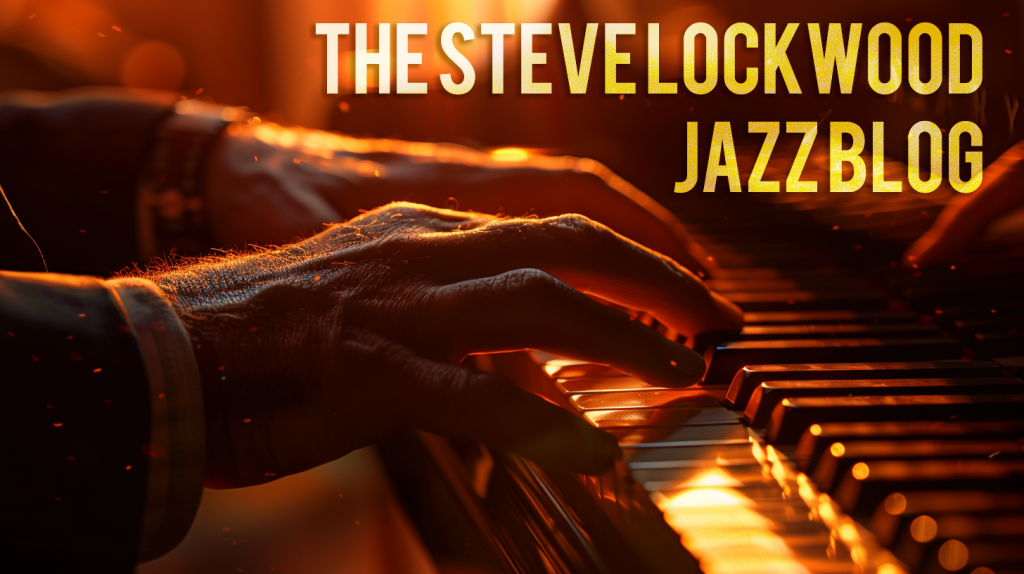 The Jazz Blog by Steve Lockwood